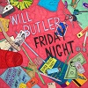 WILL BUTLER Friday Night Mini