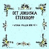 ETERKROPP: Utan Felen Dör Vi