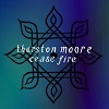 THURSTON MOORE: Cease Fire