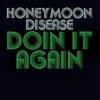 HONEYMOON DISEASE: Doin´It Again