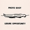 PROTO IDIOT: Leisure Opportunity