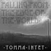 TOMMA INTET: Falling From The Edge Of The World