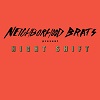 NEIGHBORHOOD BRATS: Night Shift