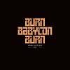 WHEEL IN THE SKY: Burn Babylon, Burn!