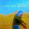 MONTE NOUR: Pay No Mind (Snoozer)