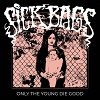 SICK BAGS: Only the Young Die Good