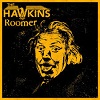 THE HAWKINS: Roomer