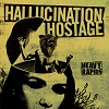 HEAVY RAPIDS: Hallucination Hostage