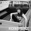 RACHEL ANGEL: Highway Songs