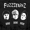 FUZZSTAINZ: Sick! Sick! Sick!