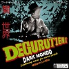 DEGURUTIENI: Dark Mondo