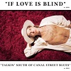 OJR: If Love Is Blind/Talkin’ South Of Canal Street Blues