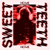 SWEET TEETH: No Me