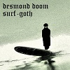 DESMOND DOOM: Surf - Goth