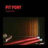 PIT PONY: World To Me