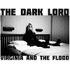 VIRGINIA AND THE FLOOD: TheDark Lord