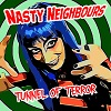 NASTY NEIGHBOURS: Tunnel Of Terror