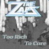 THE ZAPS: Too Rich To Care