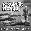 PERVERTS AGAIN: The New Man