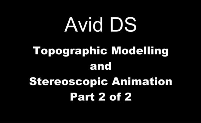 Avid DS Topographic Modeling and Stereoscopic Animation Part 2 of 2