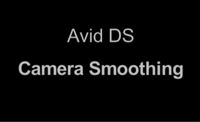 Avid DS Camera Smoothing