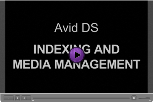 Avid DS – Indexing and Media Management (1 of 2)