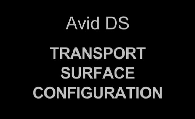 Avid DS Transport Surface Configuration