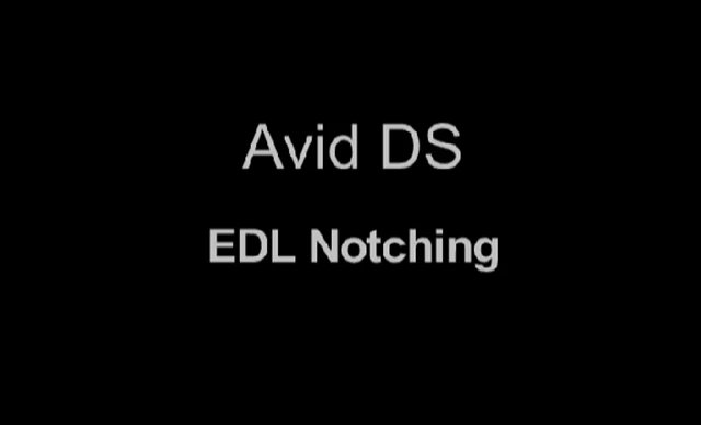 Avid DS EDL Notching