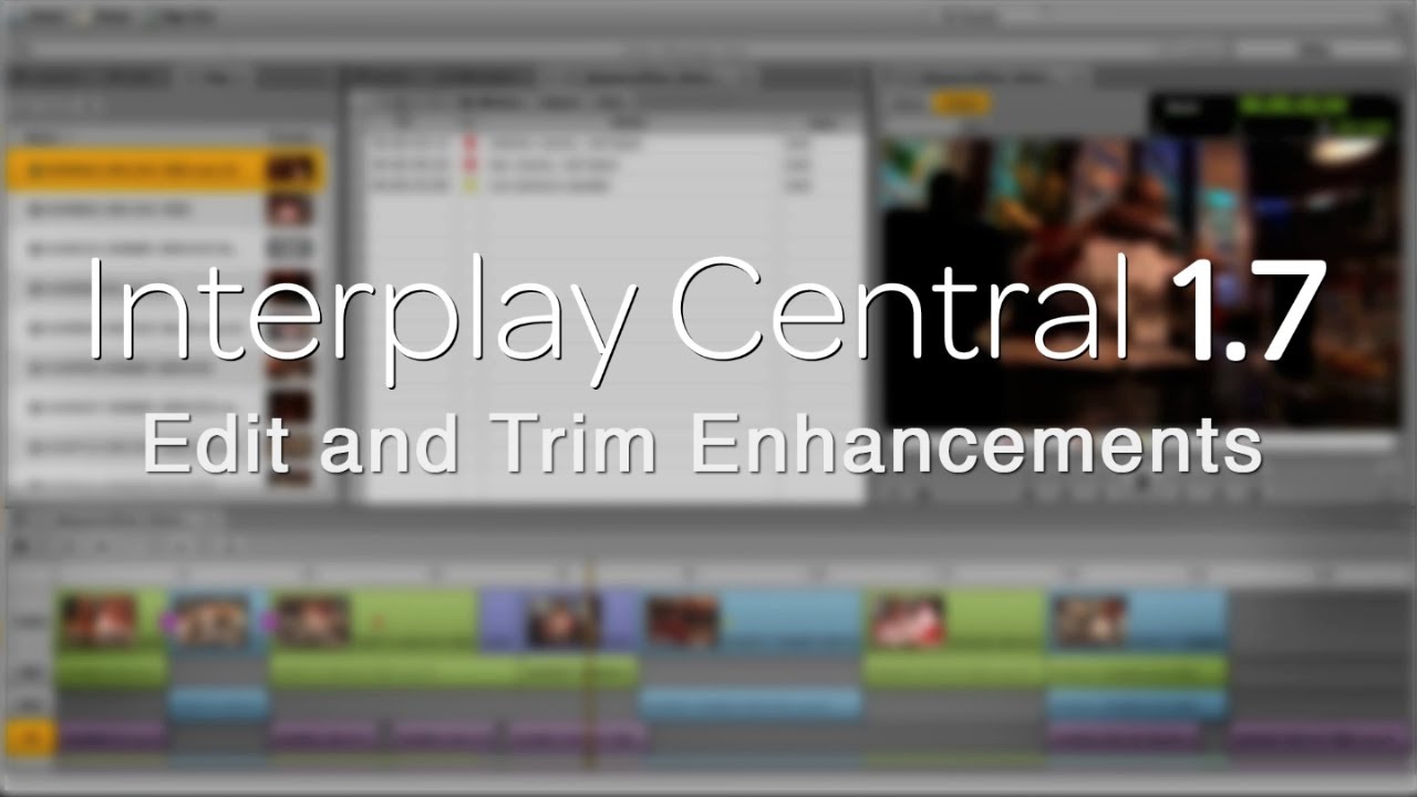 Interplay Central 1.7 Edit and Trim Enhancements