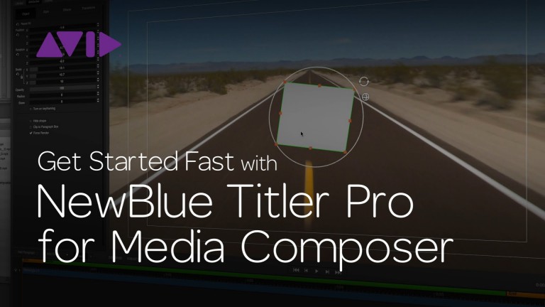 Get Started Fast with NewBlue Titler Pro for Media Composer | Episode 2