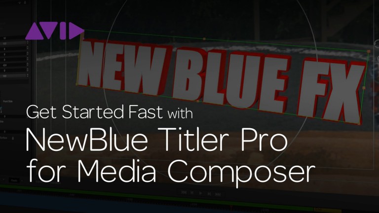 Get Started Fast with NewBlue Titler Pro for Media Composer | Episode 3