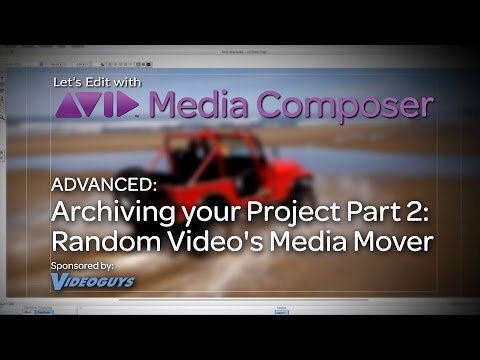 Let’s Edit with Media Composer – ADVANCED – Archiving your Project Part 2 – Media Mover