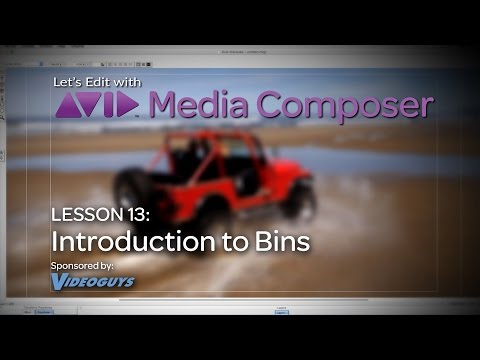Let’s Edit with Media Composer – Lesson 13 – Bins Part 1: Introduction to Bins