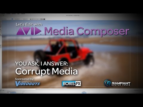 Let’s Edit with Media Composer – You Ask, I Answer – Corrupt Media