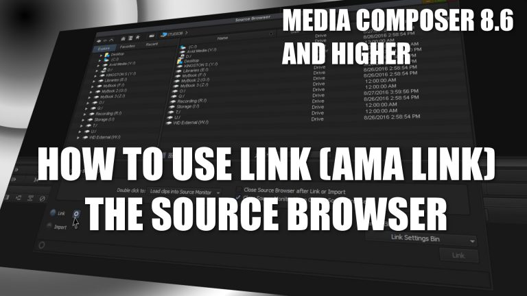 Media Composer 8.6+ How To Use Link/AMA Link – The Source Browser