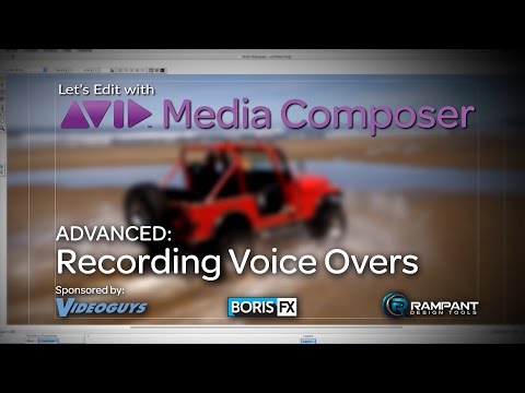 Let’s Edit with Media Composer – ADVANCED – Recording Voice Overs
