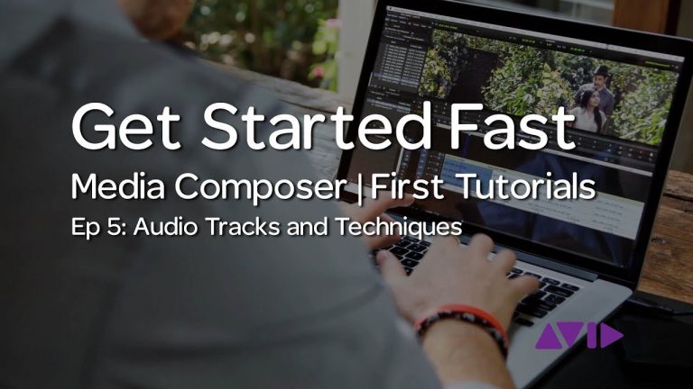 Get Started Fast with Media Composer | First — Episode 5: Audio Tracks and Techniques