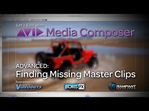 Let’s Edit with Media Composer – Finding Missing Master Clips