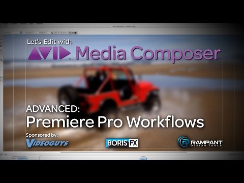 Let’s Edit with Media Composer – Premiere Pro Workflows