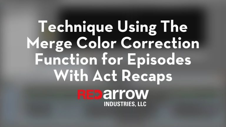 Technique Using The Merge Color Correction Function For Episodes With Act Recaps