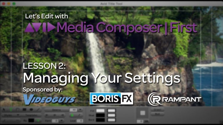 Let’s Edit with Media Composer | First – Lesson 2 – Settings