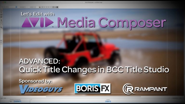Let’s Edit with Media Composer – Quick Title Changes in BCC Title Studio