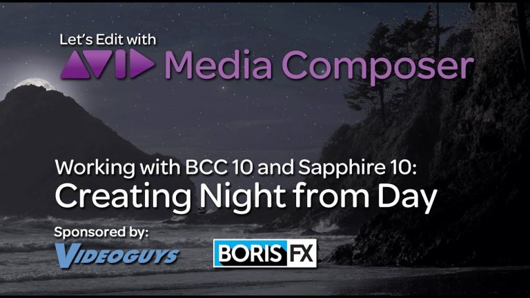 Let’s Edit with Media Composer – Creating Night from Day with BCC & Sapphire 10