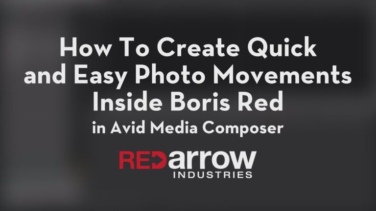 How to Create Quick and Easy Photo Movements inside Boris Red in Avid Media Composer