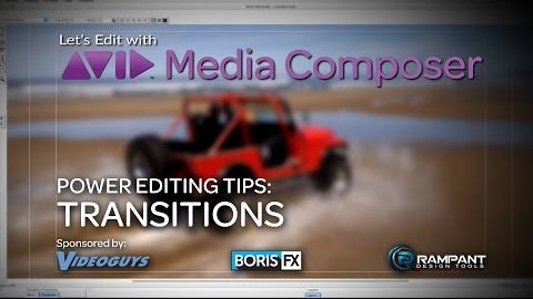 Let’s Edit with Media Composer – Power Editing Tips – Transitions