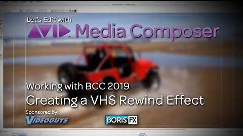 Let’s Edit with Media Composer – Creating a VHS Rewind Effect