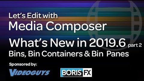 Let’s Edit with Media Composer – What’s New in 2019.6 part 2 – Bins