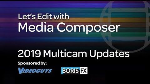 Let’s Edit with Media Composer – 2019 Multicam Updates