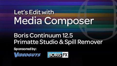 Let’s Edit with Media Composer – Continuum Primatte Studio & Spill Remover