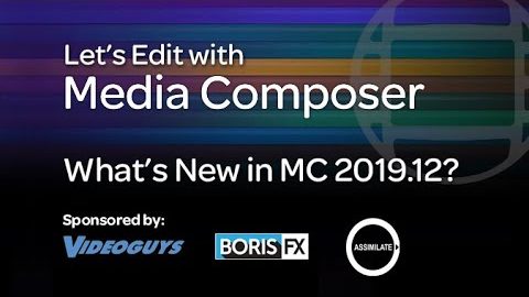 Let’s Edit with Media Composer – What’s New in 2019.12?